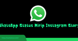 Cara Membuat Status WhatsApp Seperti Instagram Story