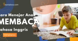 Cara Mengajar Anak Membaca Bahasa Inggris Agar Cepat Lancar
