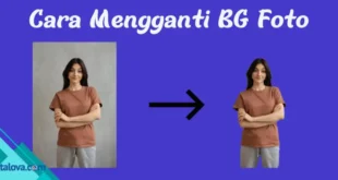 Cara Mengganti Background Foto Gratis dan Mudah