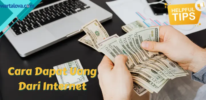 Cara Mendapatkan Uang Dari Internet Terpopuler Tahun Ini