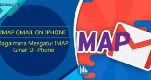 Cara Mengatur IMAP Untuk Gmail di iPhone