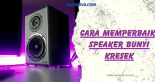 cara memperbaiki speaker bunyi kresek