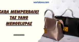 Cara Memperbaiki Tas yang Mengelupas