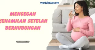 cara mencegah kehamilan setelah berhubungan