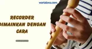 Recorder dimainkan dengan cara