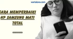 cara memperbaiki hp samsung mati total