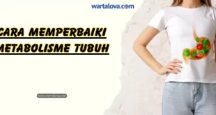 cara memperbaiki metabolisme tubuh